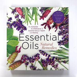 Essential Oils Natural Remedies Book Complete A to Z Reference Health & Healing